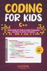 Coding for Kids C++: Basic Guide for Kids to Learn Commands and How to Write a Program By Goldink Books Cover Image