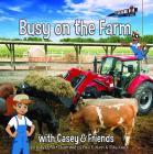 Busy on the Farm: with Casey & Friends: with Casey & Friends Cover Image