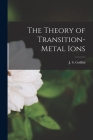 The Theory of Transition-metal Ions By J. S. (John Stanley) Griffith (Created by) Cover Image