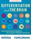 Differentiation and the Brain: How Neuroscience Supports the Learner-Friendly Classroom (Use Brain-Based Learning and Neuroeducation to Differentiate By David A. Sousa, Carol Ann Tomlinson Cover Image