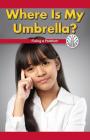 Where Is My Umbrella?: Fixing a Problem (Computer Science for the Real World) By Dalton Blaine Cover Image
