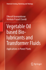 Vegetable Oil Based Bio-Lubricants and Transformer Fluids: Applications in Power Plants (Materials Forming) By Dhorali Gnanasekaran, Venkata Prasad Chavidi Cover Image