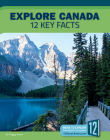 Explore Canada: 12 Key Facts (Country Profiles) By Peggy Snow Cover Image