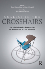 College in the Crosshairs: An Administrative Perspective on Prevention of Gun Violence By Brian O. Hemphill (Editor), Brandi Hephner Labanc (Editor) Cover Image