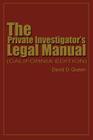 The Private Investigator's Legal Manual: (California Edition) By David Queen Cover Image