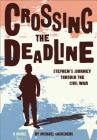 Crossing the Deadline: Stephen's Journey Through the Civil War By Michael Shoulders Cover Image