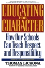 Educating for Character: How Our Schools Can Teach Respect and Responsibility Cover Image