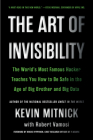 The Art of Invisibility: The World's Most Famous Hacker Teaches You How to Be Safe in the Age of Big Brother and Big Data By Kevin Mitnick Cover Image