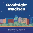Goodnight Madison By Angie Buelow, Ben Buelow, Lindsey Salzwedel (Illustrator) Cover Image