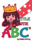 Little Cutie ABC's By Jalisha McCoy Cover Image