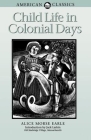 Child Life in Colonial Days Cover Image