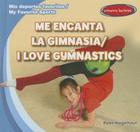 Me Encanta la Gimnasia/I Love Gymnastics (MIS Deportes Favoritos / My Favorite Sports) By Ryan Nagelhout Cover Image