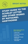 Study Guide to The Scarlet Letter and Other Works by Nathaniel Hawthorne By Intelligent Education (Created by) Cover Image