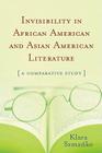 Invisibility in African American and Asian American Literature: A Comparative Study By Klara Szmańko Cover Image