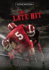 The Late Hit (Gridiron) By K. R. Coleman Cover Image