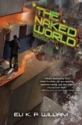 The Naked World: Book Two of the Jubilee Cycle By Eli K. P. William Cover Image