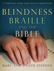Blindness, Braille and the Bible: A Christian Home Education Curriculum By Joseph Kelton Stephen, Mary Florence Stephen Cover Image