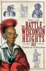 The Battle of Wisconsin Heights, 1832: Thunder on the Wisconsin Cover Image