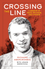 Crossing the Line: A Memoir of Race, Religion, and Change By Richard Abercrombie, JoAnn Borovicka Cover Image