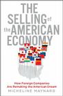 The Selling of the American Economy: How Foreign Companies Are Remaking the American Dream Cover Image