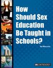 How Should Sex Education Be Taught in Schools? (In Controversy) Cover Image