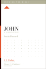 John: A 12-Week Study (Knowing the Bible) By Justin Buzzard, J. I. Packer (Editor), Lane T. Dennis (Editor) Cover Image