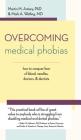 Overcoming Medical Phobias By Martin M. Antony, Mark A. Watling Cover Image