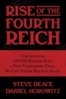Rise of the Fourth Reich: Confronting COVID Fascism with a New Nuremberg Trial, So This Never Happens Again Cover Image