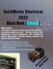 SolidWorks Electrical 2022 Black Book (Colored) By Gaurav Verma, Matt Weber Cover Image