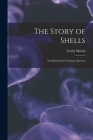The Story of Shells; a Guidebook for Young Collectors By Curtis Martin Cover Image