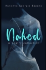 Naked: A poetry collection Cover Image