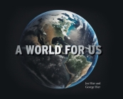 A World For Us By Joe Hier, George Hier Cover Image