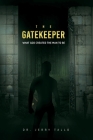 The Gatekeeper: What God Created the Man to Be Cover Image