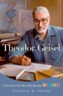 Theodor Geisel: A Portrait of the Man Who Became Dr. Seuss (Lives & Legacies (Oxford)) Cover Image