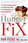 The Hunger Fix: The Three-Stage Detox and Recovery Plan for Overeating and Food Addiction Cover Image