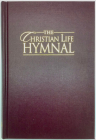 The Christian Life Hymnal, Burgundy By Eric Wyse Cover Image