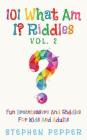 101 What Am I? Riddles - Vol. 2: Fun Brainteasers For Kids And Adults By Stephen Pepper Cover Image