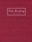Coin Inventory Log Book: Dark Red Cover - Collectible Coin Inventory Log - Diary for Coins Notebook and Supplies Collection - Inventory Ledger By Tina R. Kelly Cover Image
