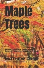 Maple Trees: What Every One Must Know about Maple Tree By Mathew Greg Cover Image