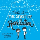 This is the Spirit of Revelation: A Guide for Young Latter-day Saint Christians Cover Image