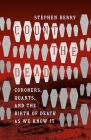 Count the Dead: Coroners, Quants, and the Birth of Death as We Know It (Steven and Janice Brose Lectures in the Civil War Era) By Stephen Berry Cover Image