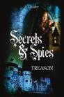 Treason (Secrets and Spies #1) By Jo MacAuley Cover Image