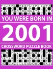 Crossword Puzzle Book 2001: Crossword Puzzle Book for Adults To Enjoy Free Time Cover Image