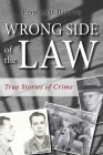 Wrong Side of the Law: True Stories of Crime Cover Image