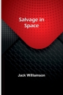 Salvage in Space By Jack Williamson Cover Image
