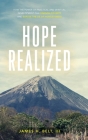 Hope Realized: How the Power of Practical and Spiritual Development Can Diminish Poverty and Expose the Lie of Hopelessness By III Belt, James H. Cover Image
