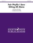 Fair Phyllis I Saw Sitting All Alone: Score & Parts (Eighth Note Publications) Cover Image