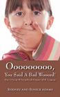 Ooooooooo, You Said a Bad Wooord!: How a Group of Young People Outgrew 'Adult' Language By Rodney Adams, Eunice Adams Cover Image