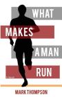 What Makes a Man Run Cover Image