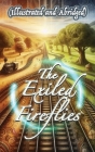 (Illustrated and Abridged) The Exiled Fireflies By Joshua Stefan Cover Image